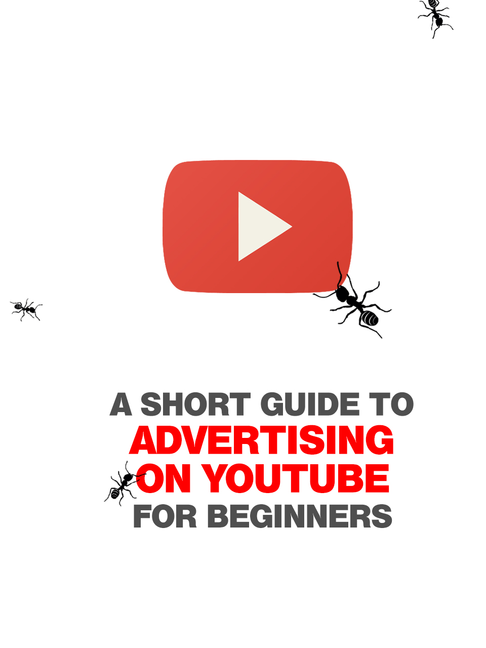 A Short Guide to Advertising on YouTube for Beginners.