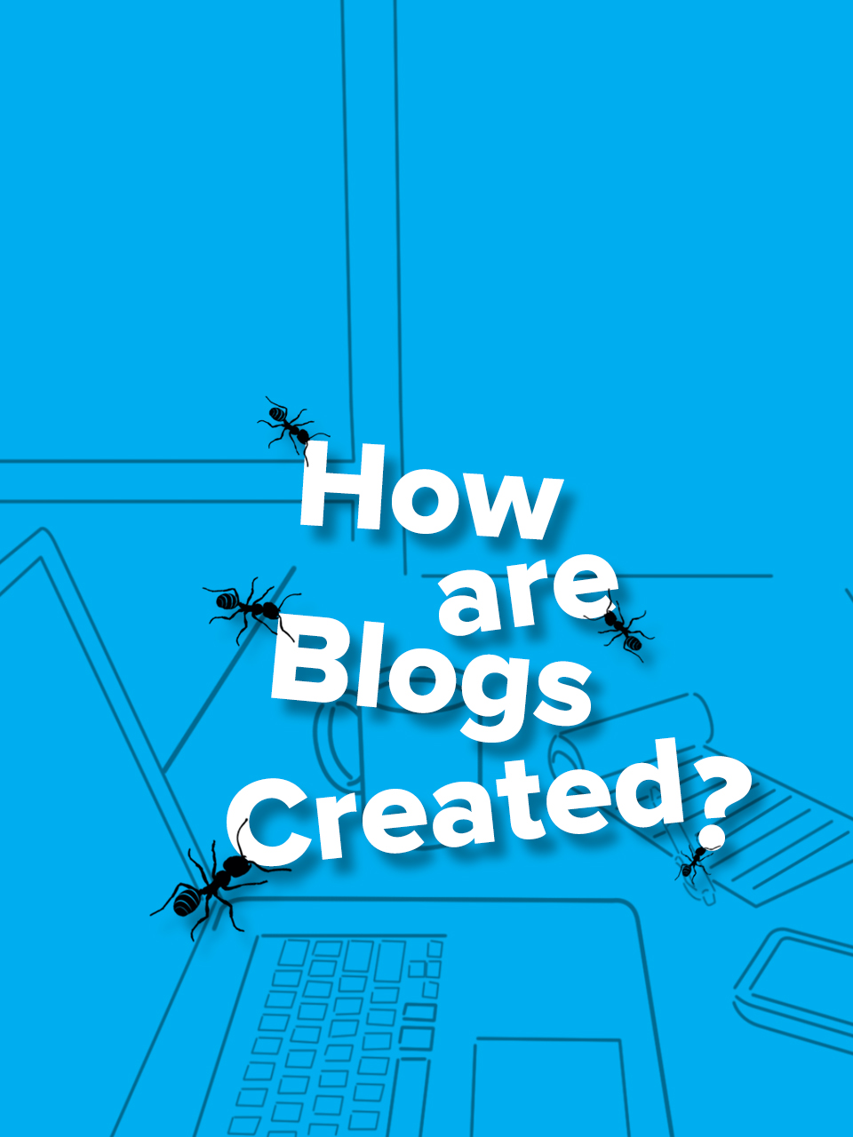 How are Blogs Created?