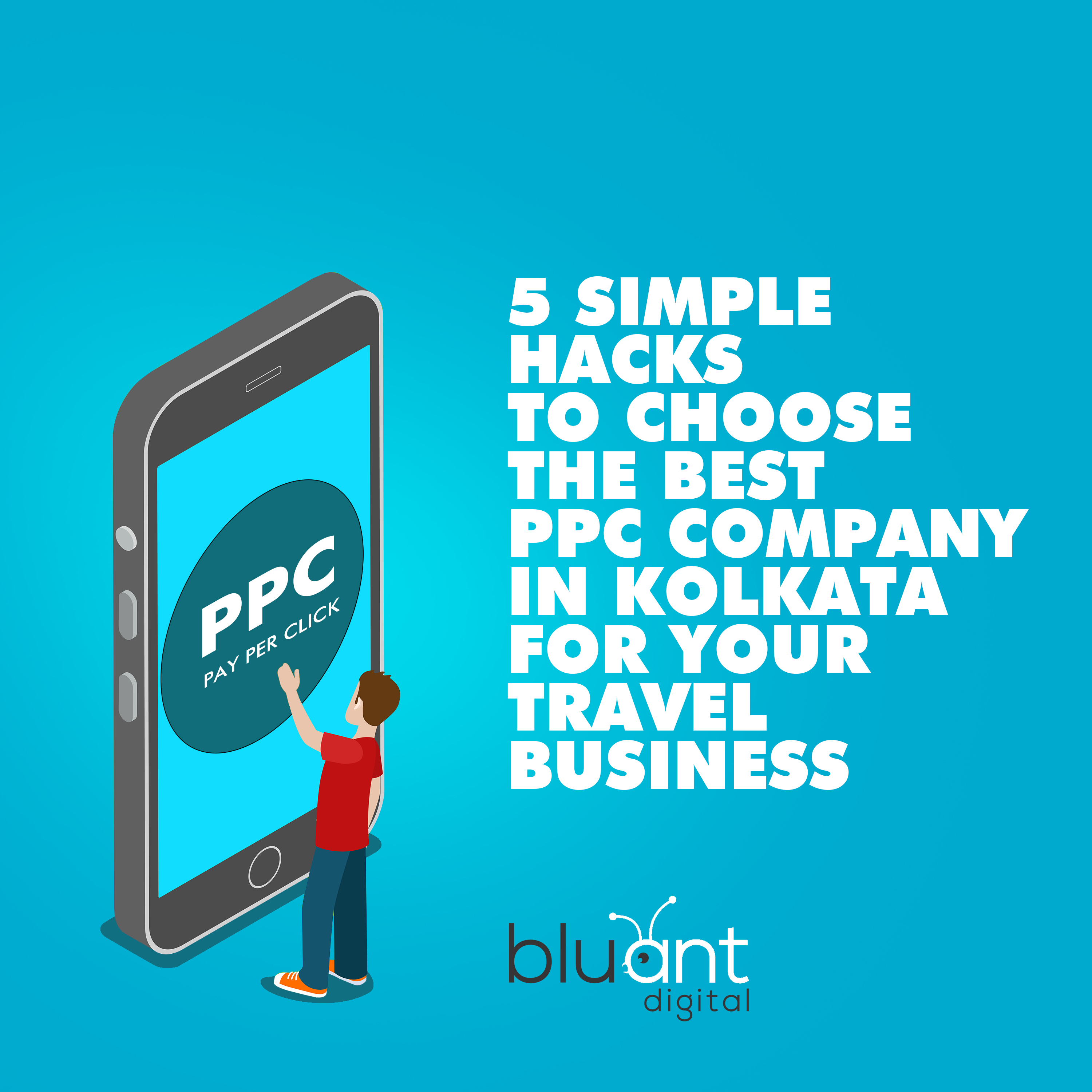 5 Simple Hacks to Choose the Best PPC Company in Kolkata for Your Travel Business