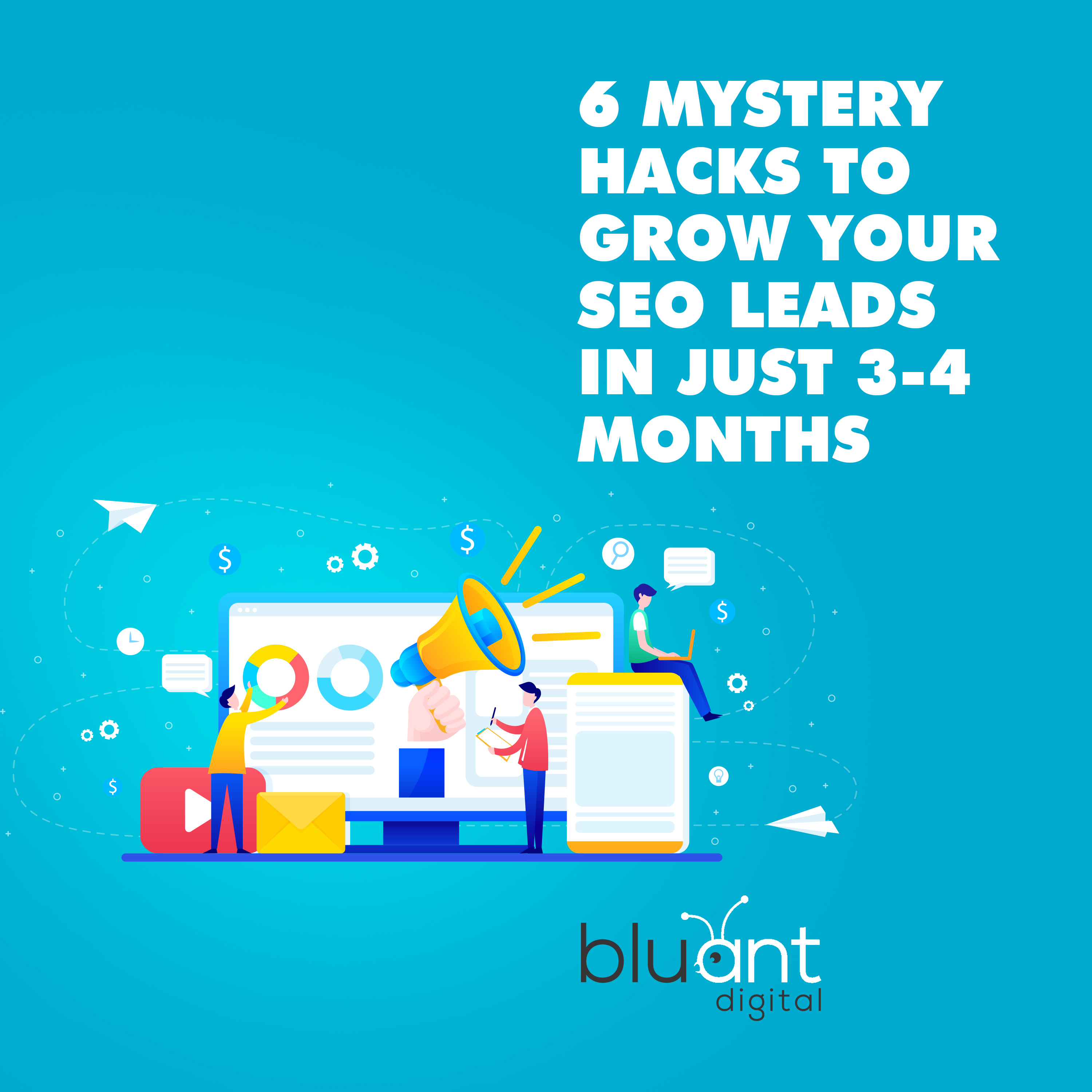 6 Mystery Hacks to Grow Your SEO Leads in Just 3-4 Months