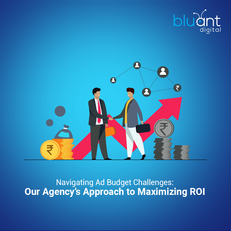 Navigating Ad Budget Challenges: Our Agency’s Approach to Maximizing ROI